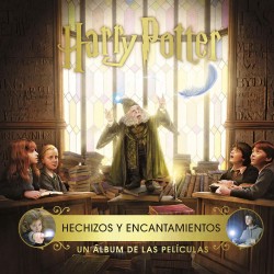 Harry Potter Hechizos y Encantamientos. Un Álbum de las Películas