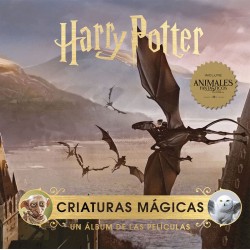 Harry Potter Criaturas Mágicas. Un Álbum de las Películas